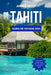 Tahiti Guide de Voyage 2024: Explorez la Polynésie française: guide mis à jour des activités, des trésors cachés, de la gastronomie, des hôtels, de by André Frost
