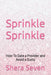 Sprinkle Sprinkle: How To Date a Provider and Avoid a Dusty by Shera Seven