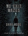 No Exit Mazes: Dark Mode by Leland Ladell Llewellyn