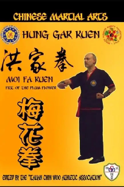Hung Gar Kuen - Moi Fa Kuen: Chinese Martial Arts by Giuseppe Cucci