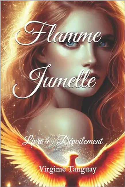 Flamme Jumelle: Dévoilement by Tanguay, Virginie