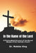 In the Name of the Lord: A Fictionalized Account of the Sexual Abuses of the Catholic Church by Robbie King