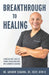 Breakthrough to Healing: Connecting Root Causes of Chronic Conditions With Alternative Solutions by Andrew Segarra DC Ccep Afni-C