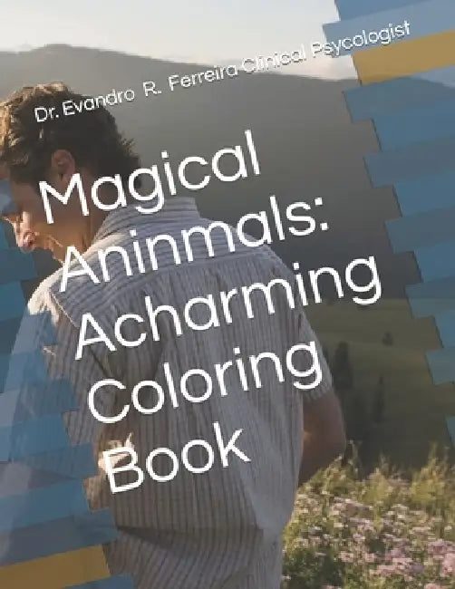Magical Aninmals: Acharming Coloring Book by Evandro Rodrigues Ferreira