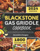 Blackstone Gas Griddle Cookbook: 1800 days recipes of simple and delicious recipes to learn the Art of Outdoor Grilling with techniques and Effortless by Alexandria Douglas