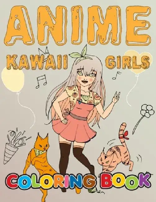 Anime Coloring Book Kawaii Girls: A Cute Stress-Relief Japanese Comic, Manga Kawaii Coloring Book for Kids, Teens and Girls. by Rare Bird Books