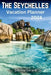 The Seychelles Vacation Planner 2024: Your Ultimate Companion to the Jewel of the Indian Ocean where Picturesque Landscapes and Natural Beauty Whisper by Sabrina Gerard