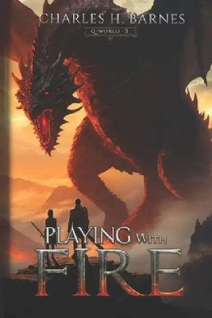Playing with Fire: An Epic Fantasy LitRPG Adventure by James Kelly