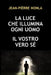 La Luce Che Illumina Ogni Uomo: Il Vostro Vero Sé by Jean-Pièrre Honla