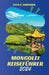 Mongolei Reiseführer 2024: Entdecken Sie den fesselnden Charme und die außergewöhnlichen Wunder der Mongolei by Evan G. Anderson
