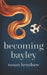 Becoming Bayley by Susan Henshaw