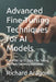 Advanced Fine-Tuning Techniques for AI Models: The Most Up To Date Fine Tuning Methods Currently Published by Richard Anthony Aragon