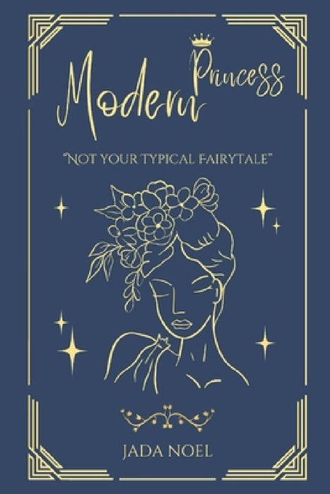 Modern Princess: Not Your Typical Fairytale by Jada Noel