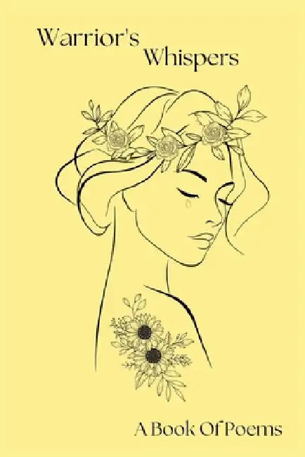 Warriors Whispers: A book of poems by Shannon Quinn