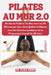 Pilates au mur 2.0: Perdez du Poids et Tonifiez-vous en 20 Minutes par Jour, Sans Quitter la Maison avec des Exercices pratiques et un Pro by Elisa Sinno