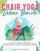 Chair Yoga Deluxe Bundle: The Complete Senior Fitness Bible - CHAIR YOGA, WALL PILATES, CORE EXERCISES - Quick & Easy Over 300 Fully Illustrated by Jonathan Price