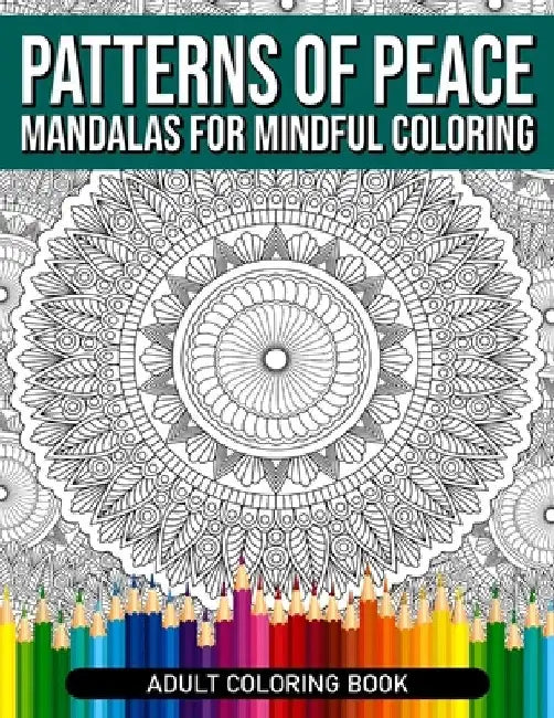 Patterns Of Peace: Mandalas For Mindful Coloring by Obsidian Ink
