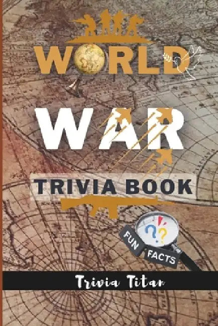 World War Trivia Book by Puzzmind Publishers
