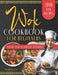 Wok Cookbook for Beginners: Unlock the Magic of Traditional and Modern Wok Recipes, Designed for Beginners and Seasoned Chefs Alike, to Inspire yo by Huiqing Lian