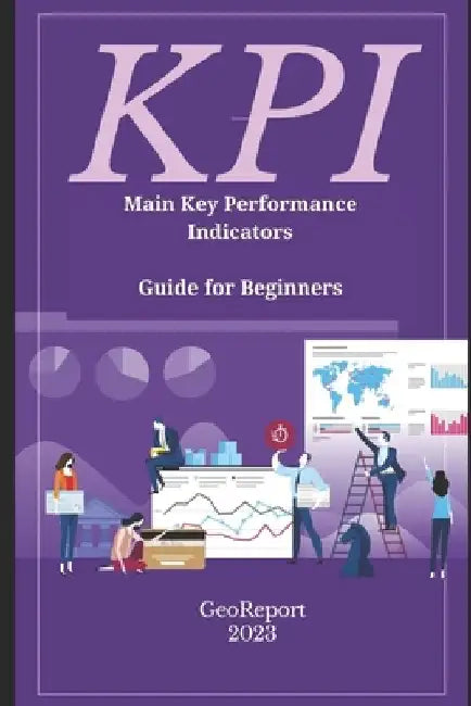 KPI Main Key Performance Indicators: Guide for Beginners by Geo Report