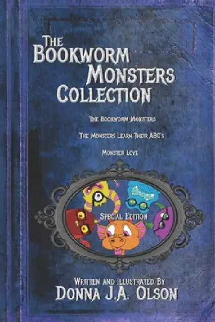 The Bookworm Monsters Collection Special Edition by Donna J. a. Olson