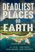 Deadliest Places on Earth: Volume 1 by D. C. Puck