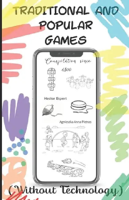 Traditional and Popular Games: (Without Technology) by Agnieszka Anna Pietras
