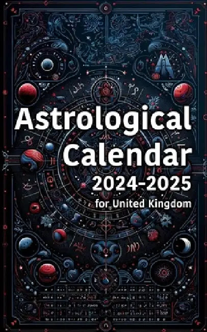 Astrological Calendar 2024-2025 for United Kingdom by Konrad Mąkosa