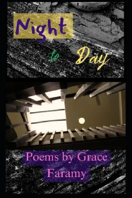Night to Day: Christian Poems by Grace Faramy