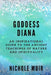 Goddess Diana: An Inspirational Guide to the Ancient Teachings of Nature and Spirituality by Nichole Muir