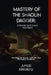 Mastery of the Shaolin Dagger: Advanced Tactics and Techniques: Unlocking the Secrets of Shaolin Bian for Combat Excellence by Junlei Xingru Li