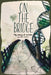 On The Bridge: An autistic story by Lewis C. Anston