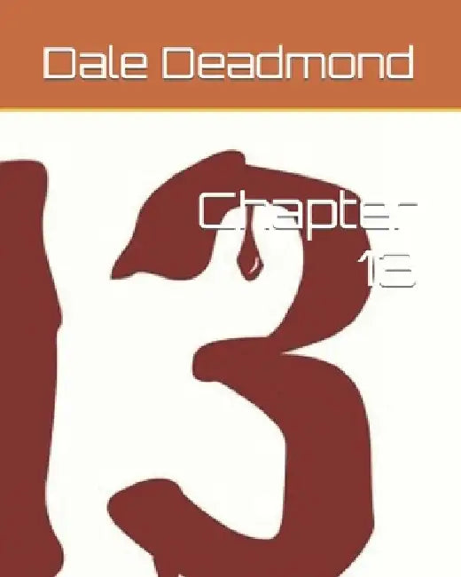 Chapter 13 by Dale Deadmond