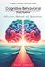 Cognitive Behavioral Therapy: Definition, Methods and Applications by David Sandua