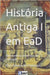 História Antiga I em EaD: Explorando os primórdios da Civilização by Pierezan, Alexandre