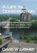A Life in Construction: A Memoir of 25 years working in the Atlantic States Construction Industry by Robert Vern Latimer