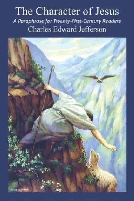 The Character of Jesus: A Paraphrase for Twenty-First-Century Readers by Barry Gray Mattox