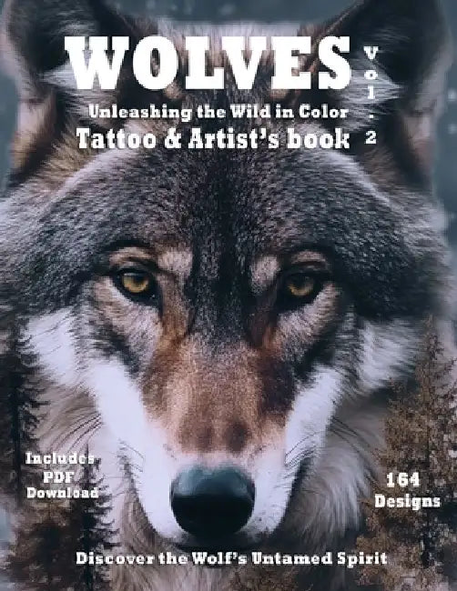Title Wolves Unleashing the Wild in Color - Tattoo and Artist's book Vol. 2: Surrealistic color portraits of Wolves in natural habitat, ideal for both by Alex Mets