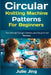 Circular Knitting Machine Patterns for Beginners: The Ultimate Design Patterns and Projects for Newbies by Julie Jing