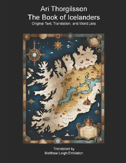 The Book of Icelanders: Original Texts, Translations, and Word Lists by Matthew Leigh Embleton