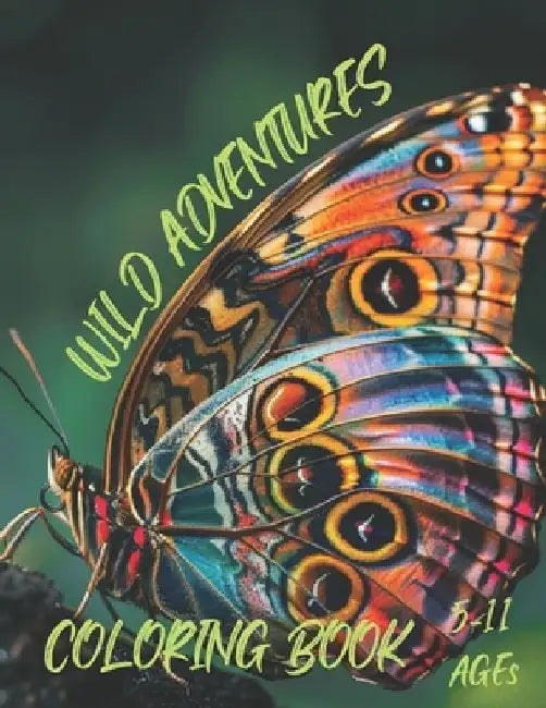 Wild adventures: Coloring book for kids (5-11) over 54 stunning images, lions, monkeys, parrots, panda, eagle and many more by Alain Alvarez