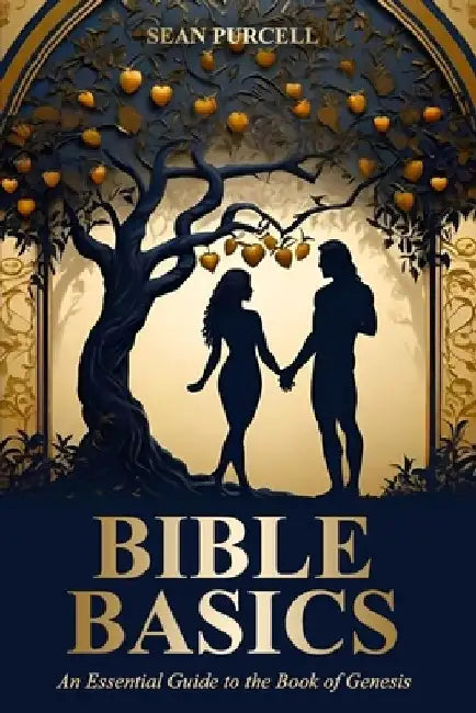 Bible Basics: An Essential Guide to the Book of Genesis by Sean Purcell