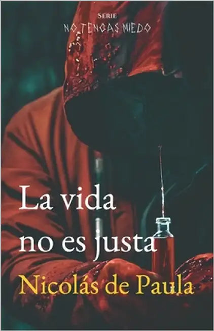 La vida no es justa by de Paula, Nicolás