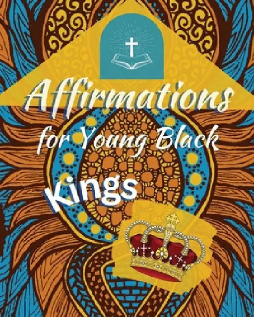Affirmations for Young Black King's by Portia George