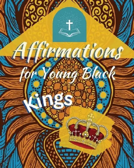 Affirmations for Young Black King's by Portia George