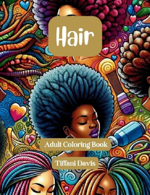 Hair: Adult Coloring Book by Tiffani Davis