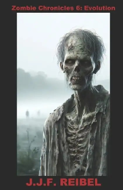 Zombie Chronicles 6: Evolution by Jean-Jacques Reibel
