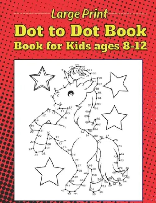 large print dot to dot book for kids ages 8-12: Jumbo Dot To Dot For kids Animals, Flowers, Butterflies, Bears, Deer's Birds and More by Curious Art Room
