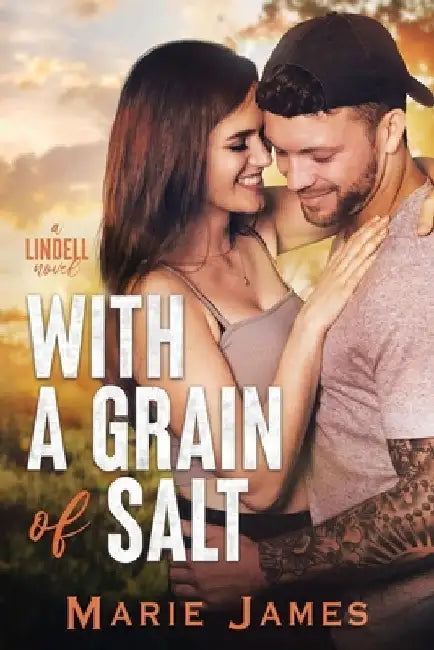 With a Grain of Salt: A small-town romance by Marie James