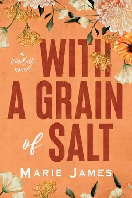With a Grain of Salt: A small town romance by Marie James